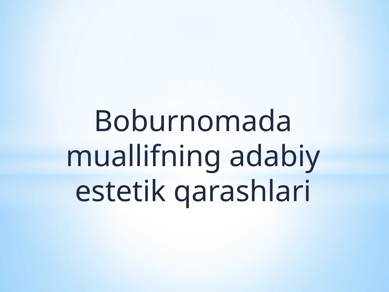 Boburnomada muallifning adabiy estetik qarashlari