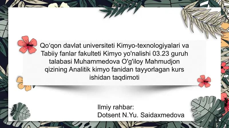 Muhammedova O'g'iloy Mahmudjon qizining Analitik kimyo fanidan tayyorlagan kurs ishlarida taqdimoti