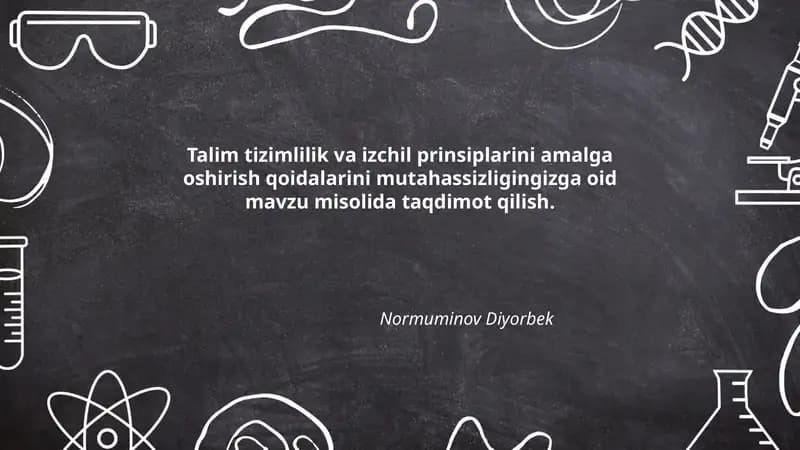 Mutaxassisligimda ta'lim tizimlilik va izchillik prinsiplari