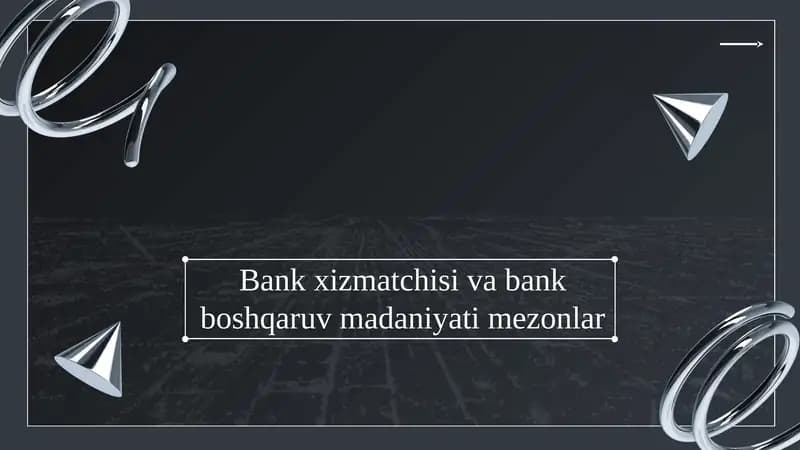 Bank xizmatchisi va bank boshqaruv madaniyati mezonlar nomli 11 betdan iborat taqdimot