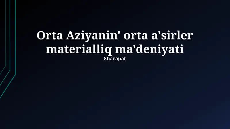 Orta Aziyanin' orta a'sirler materialliq ma'deniyati