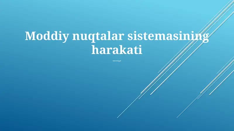 Moddiy nuqtalar sistemasining harakati
