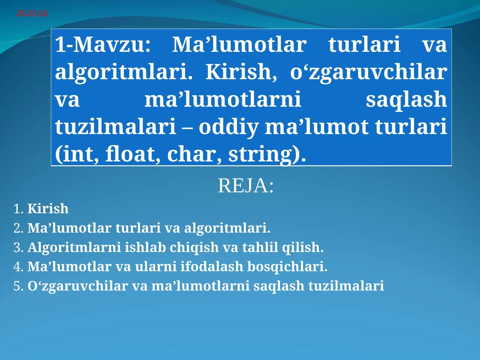 Ma’lumotlar turlari va algoritmlari. Kirish, o‘zgaruvchilar va ma’lumotlarni saqlash tuzilmalari
