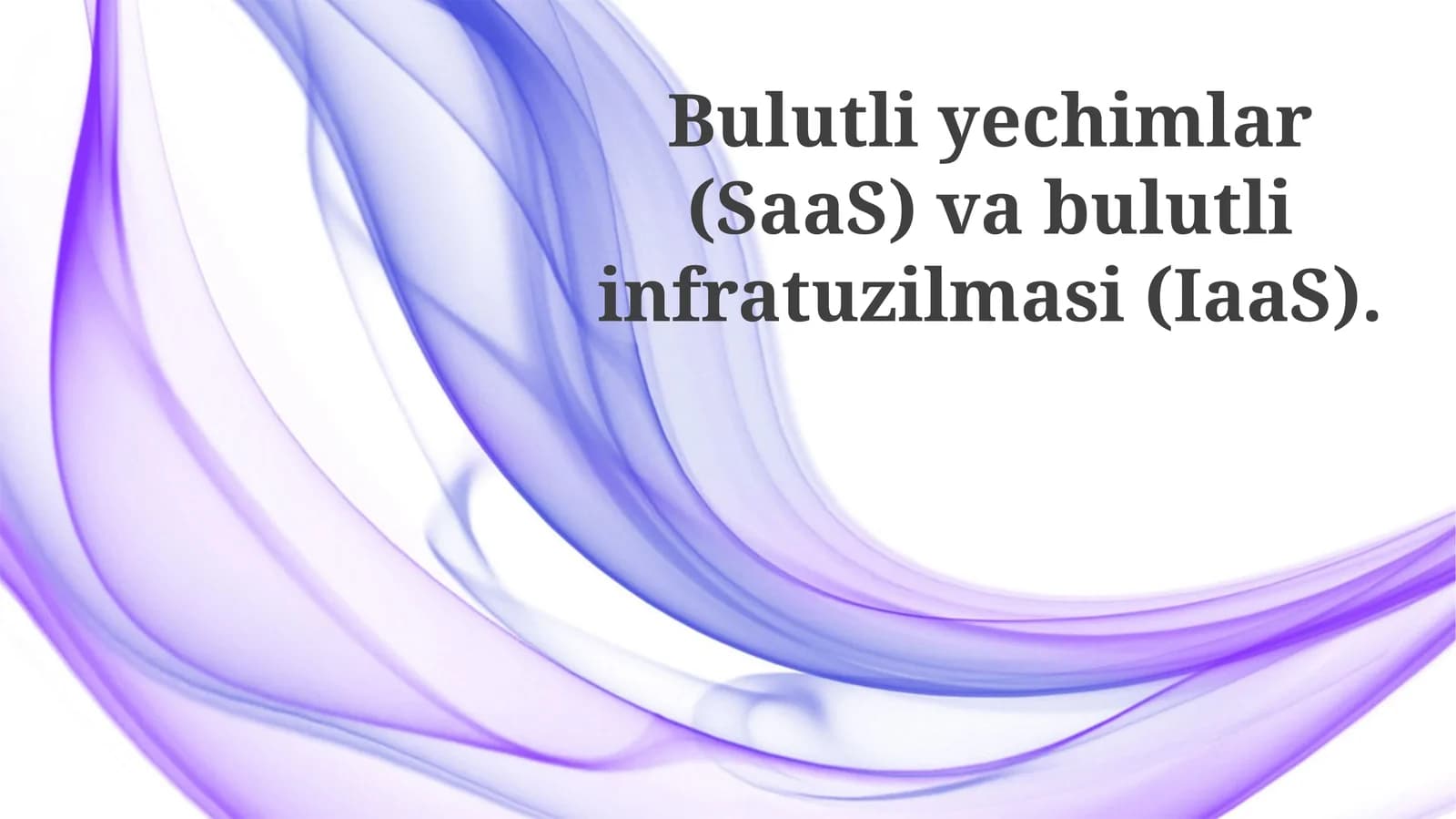 Bulut Yechimlari (SaaS)ga Umumiy Nuqtai
