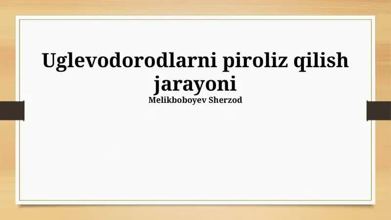 Uglevodorodlarni piroliz qilish jarayoni