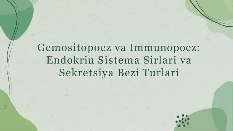 Gemositopoez va Immunopoez: Endokrin Sistema Sirlari va Sekretsiya Bezi Turlari