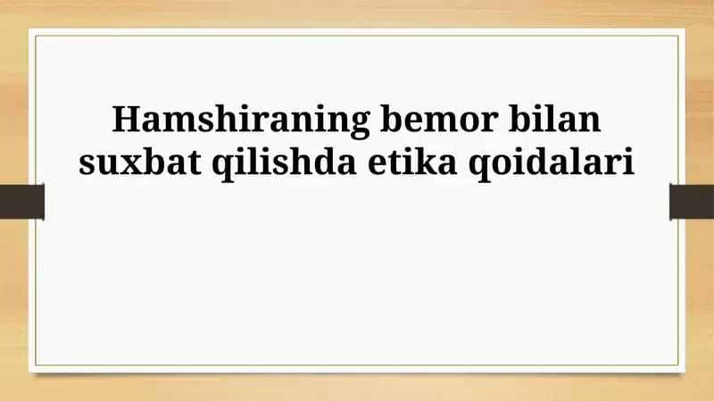 Hamshiraning bemor bilan suxbat qilishda etika qoidalari