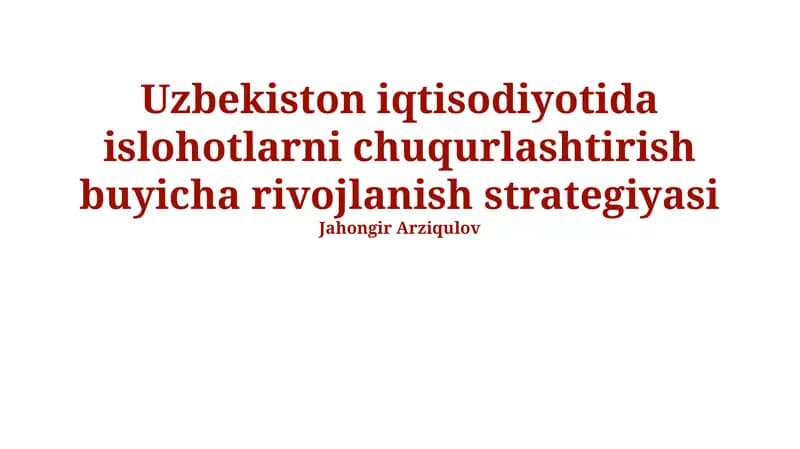 Oʻzbekiston iqtisodiyotida islohotlarni chuqurlashtirish buyicha rivojlanish strategiyasi
