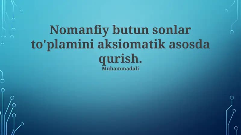 Nomanfiy butun sonlar to'plamini aksiomatik asosda qurish