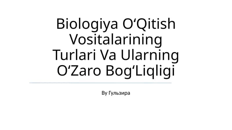 Biologiya OʻQitish Vositalarining Turlari Va Ularning OʻZaro BogʻLiqligi