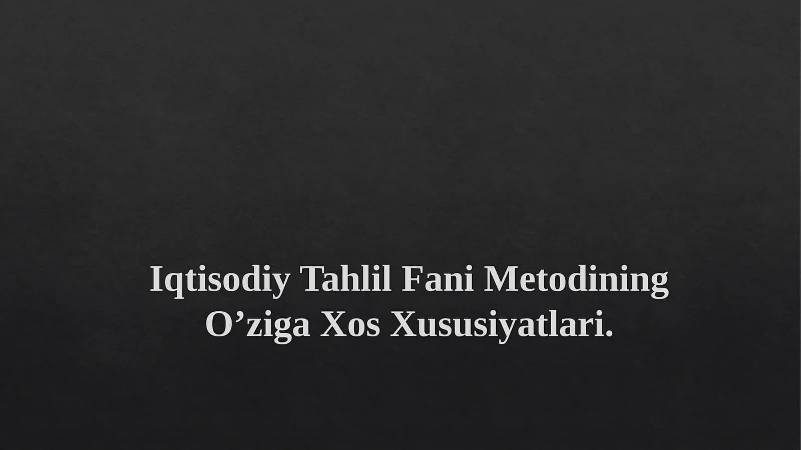 Iqtisodiy Tahlil Fani Metodining O’ziga Xos Xususiyatlari