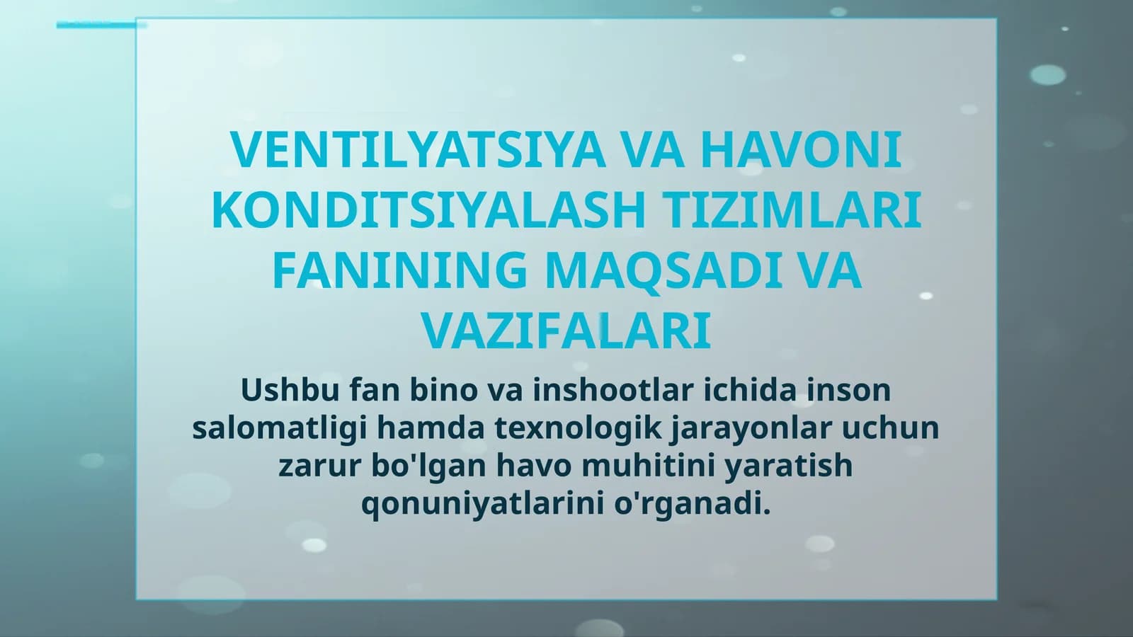 Ventilyatsiya va Havoni Konditsiyalash Tizimlari Fanining Maqsadi va Vazifalari