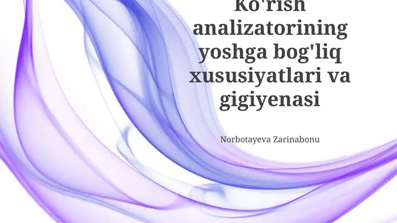 Ko'rish analizatorining yoshga bog'liq xususiyatlari va gigiyenasi
