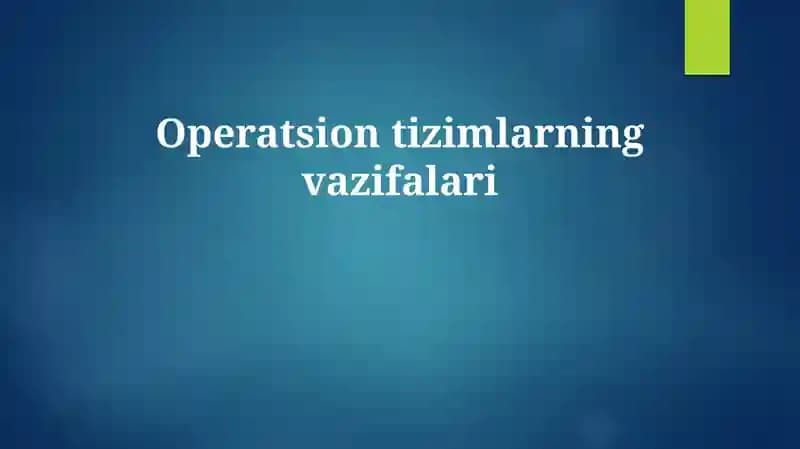 Operatsion Tizimning Vazifalari