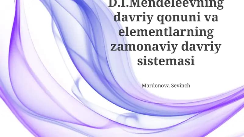 D.I.Mendeleevning davriy qonuni va elementlarning zamonaviy davriy sistemasi