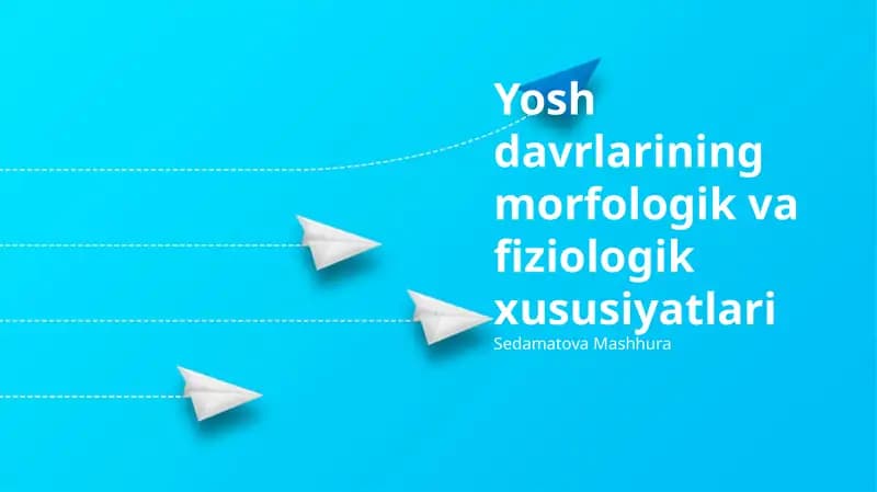 Yosh davrlarining morfologik va fiziologik xususiyatlari