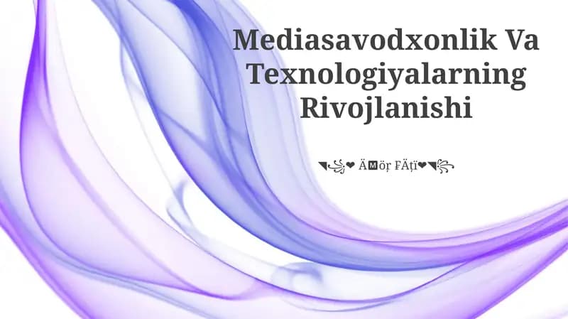 Mediasavodxonlik Va Texnologiyalarning Rivojlanishi