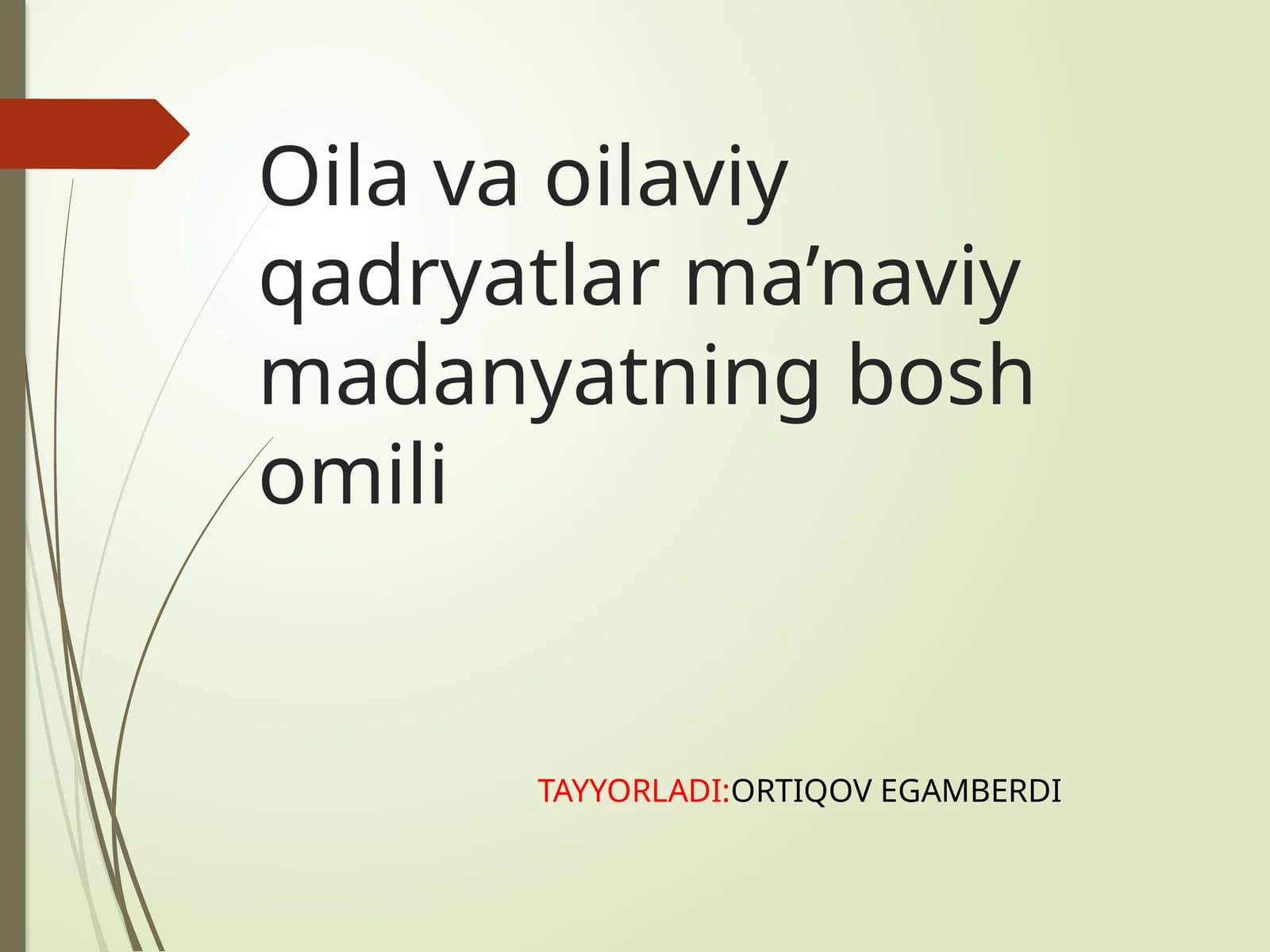 Oilaviy qadriyatlar ma’naviy madanyatning bosh omili