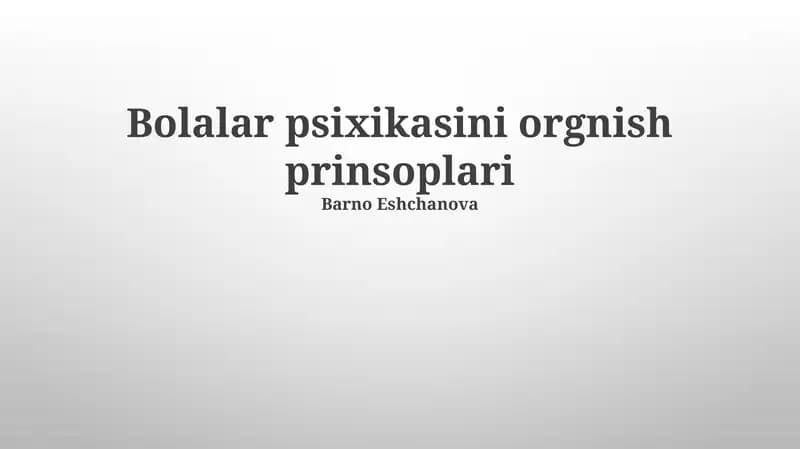 Bolalar psixikasini orgnish prinsoplari