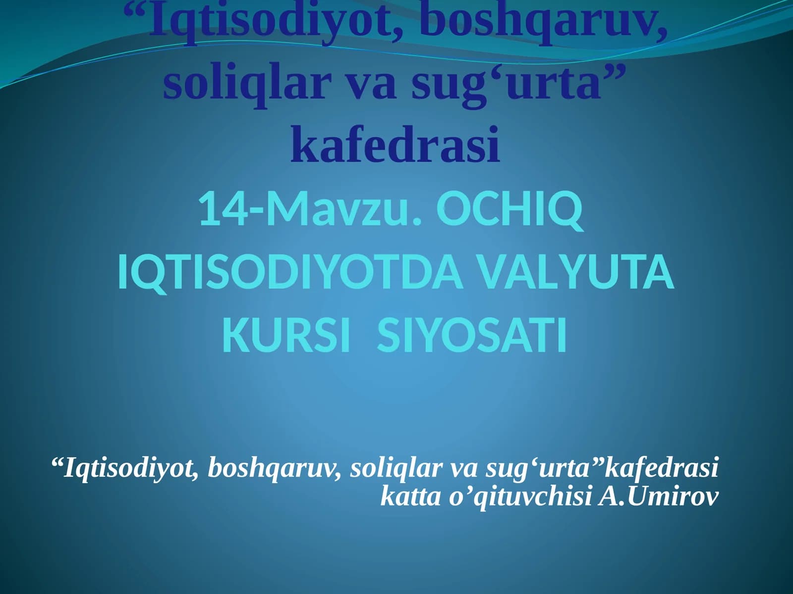 OCHIQ IQTISODIYOTDA VALYUTA KURSI SIYOSATI