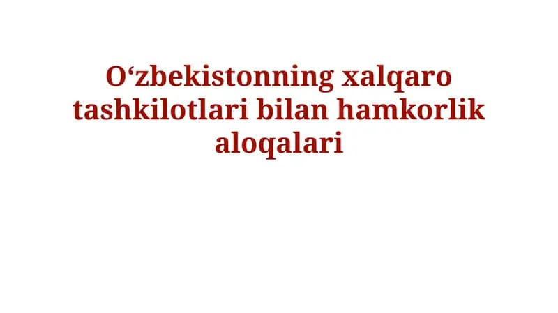 O'zbekistonning xalqaro tashkilotlar bilan hamkorligi