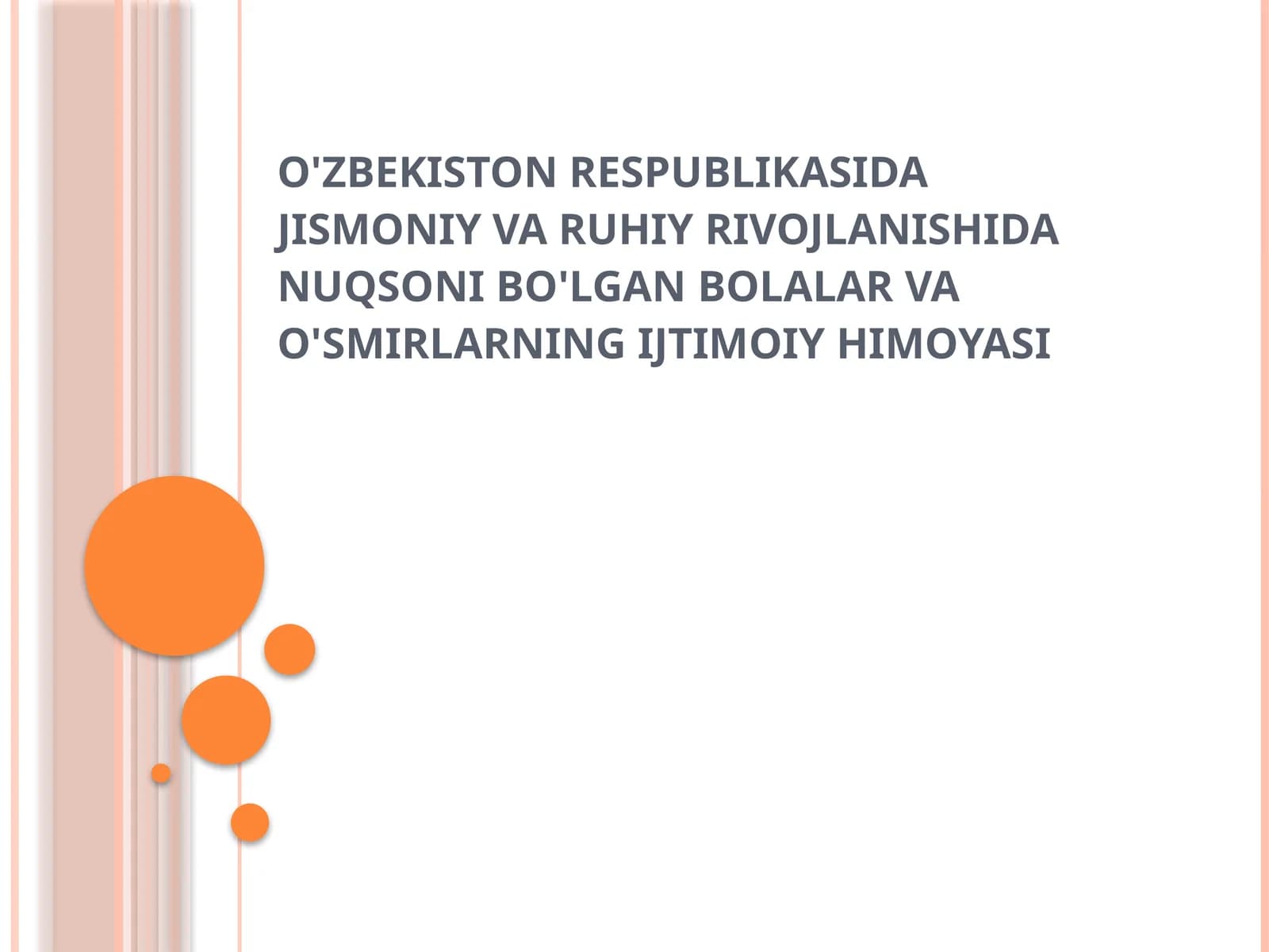 O‘zbekiston respublikasida jismoniy va ruhiy rivojlanishida nuqsoni bo'lgan bolalar va o'smirlarning ijtimoiy himoyasi