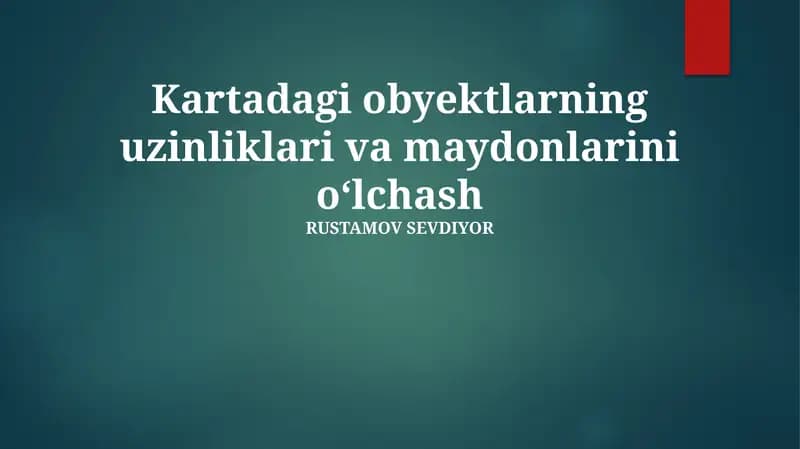Kartadagi obyektlarning uzinliklari va maydonlarini oʻlchash