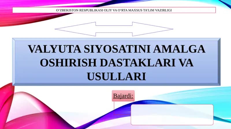 Valyuta Siyosatini Amalga Oshirish Dastaklari va Usullari