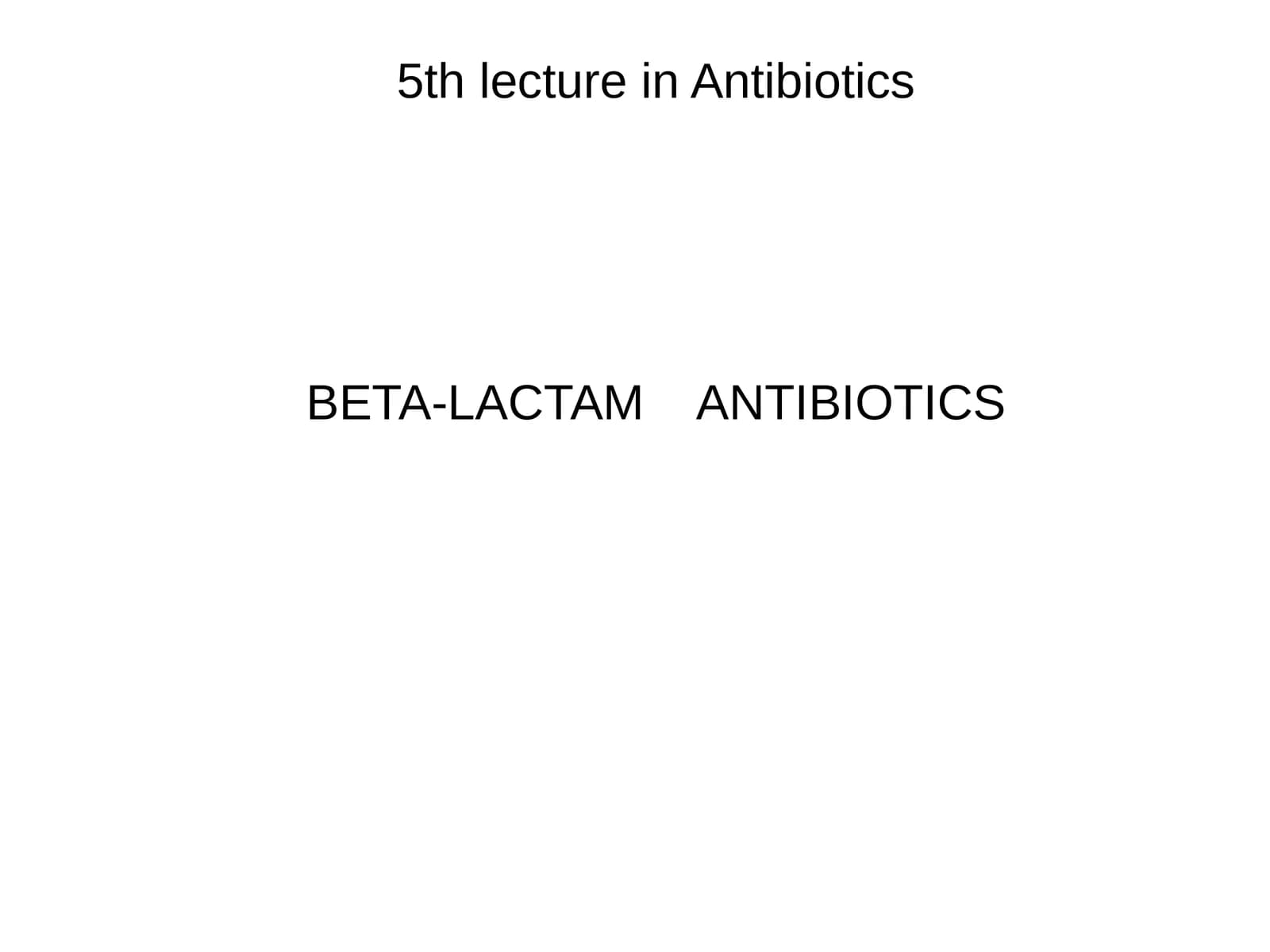 5th lecture in Antibiotics