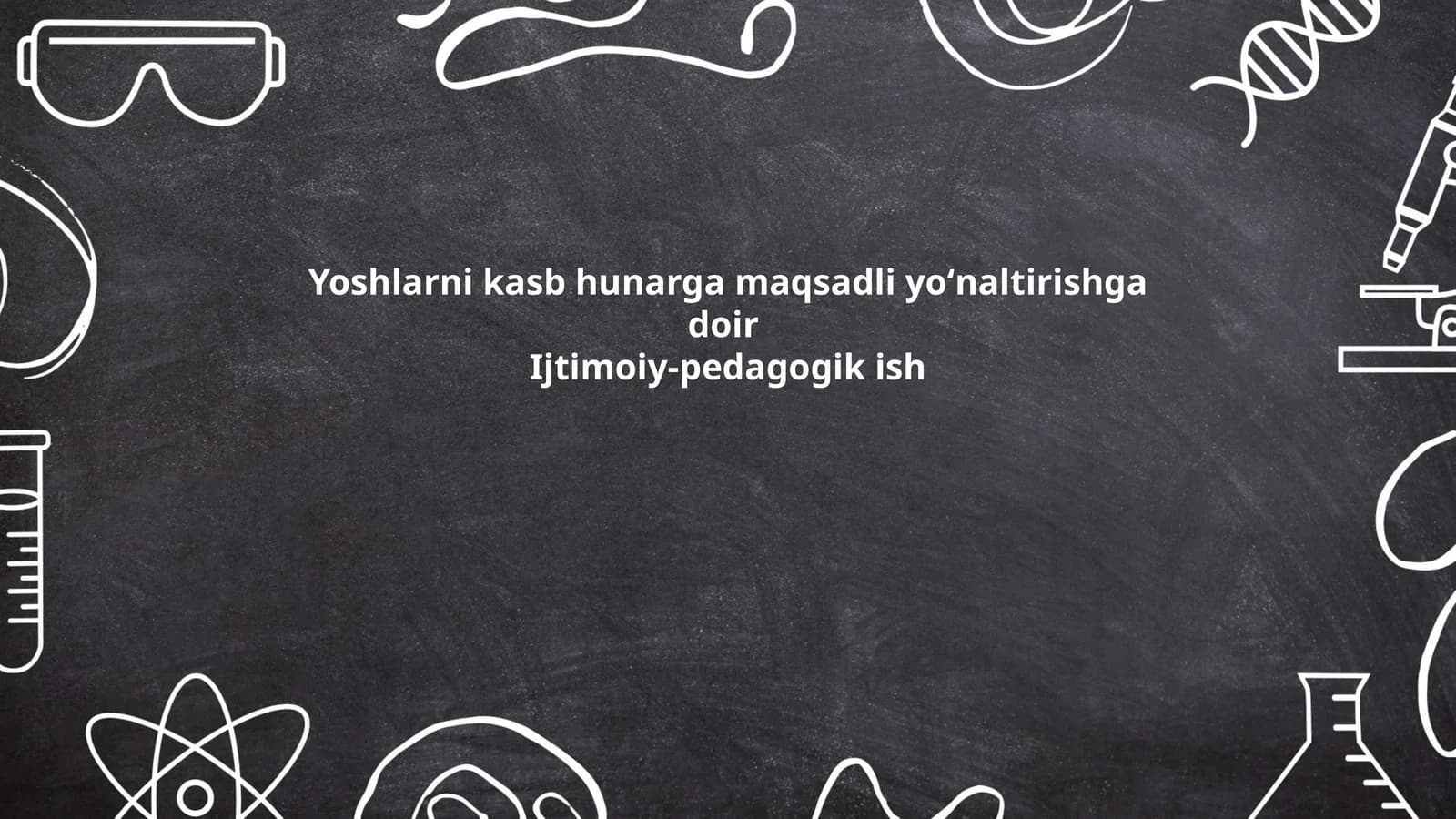 Yoshlarni kasb hunarga maqsadli yoʻnaltirishga doir Ijtimoiy-pedagogik ish