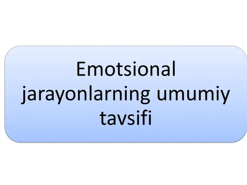 Emotsional jarayonlarning umumiy tavsifi