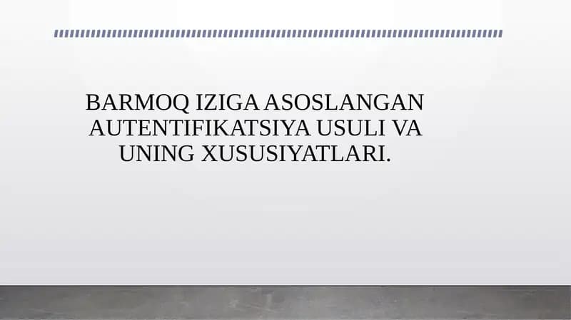 BARMOQ IZIGA ASOSLANGAN AUTENTIFIKATSIYA USULI VA UNING XUSUSIYATLARI.