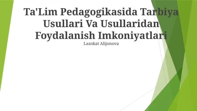 Ta'Lim Pedagogikasida Tarbiya Usullari Va Usullaridan Foydalanish Imkoniyatlari