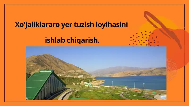 Xo'jaliklararo yer tuzish loyihasini ishlab chiqarish.