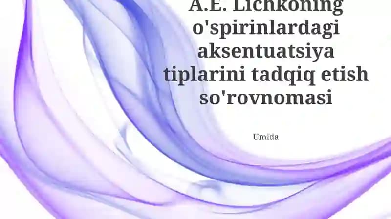 A.E. Lichkoning o'spirinlardagi aksentuatsiya tiplarini tadqiq etish so'rovnomasi