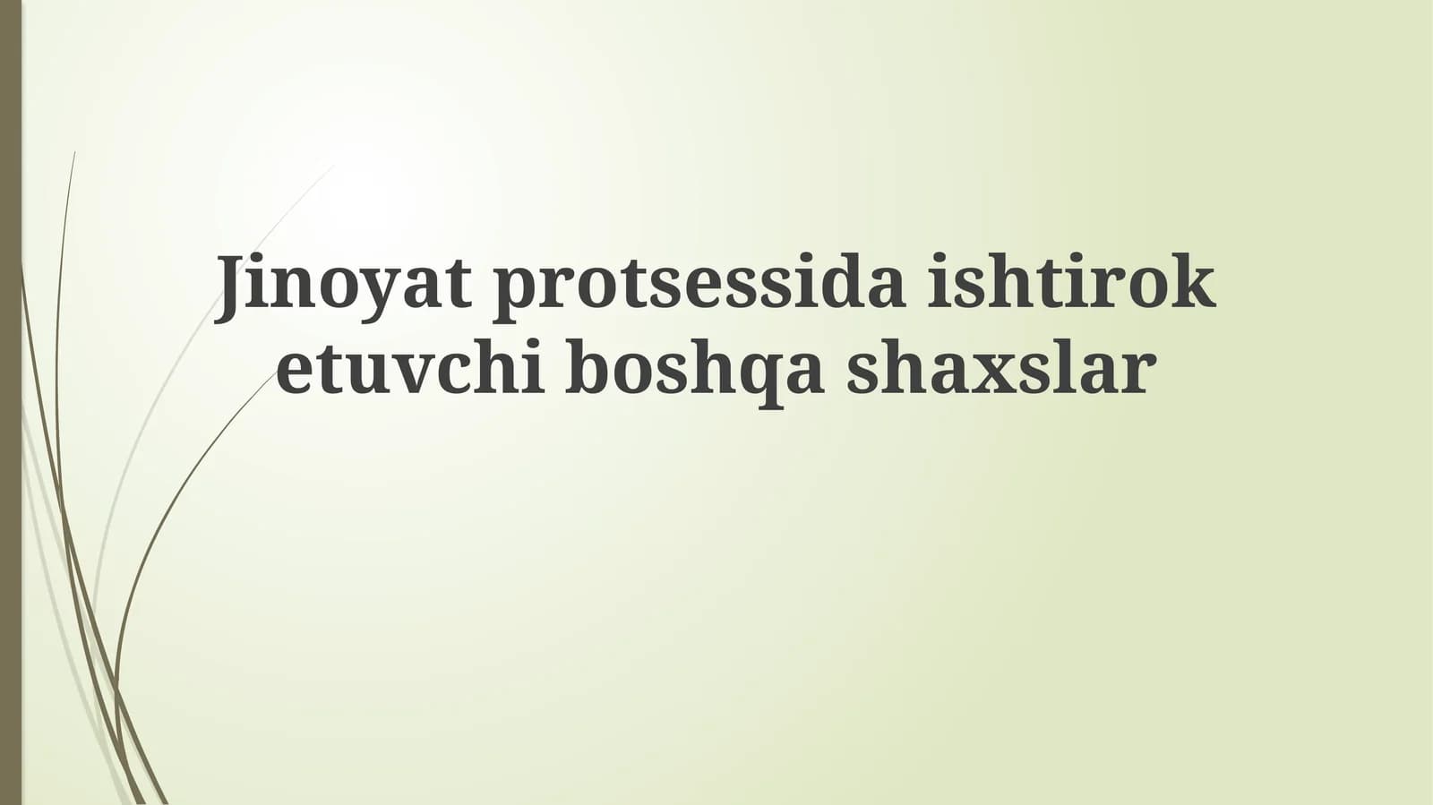 Jinoyat protsessida ishtirok etuvchi boshqa shaxslar