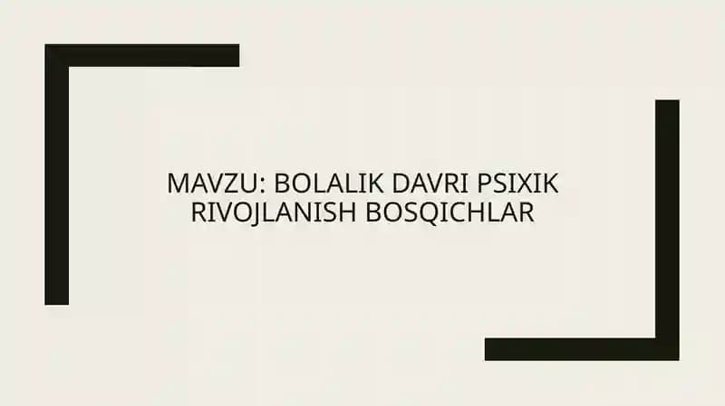 Bolalik davri psixik rivojlanish bosqichlar