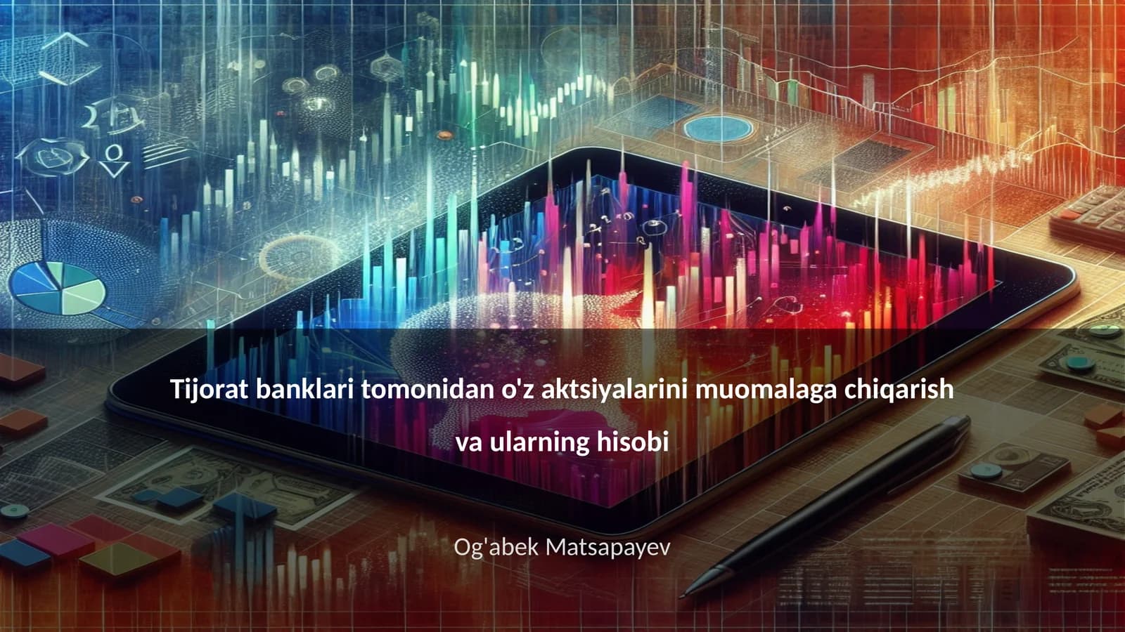 Tijorat banklari tomonidan o'z aktsiyalarini muomalaga chiqarish va ularning hisobi