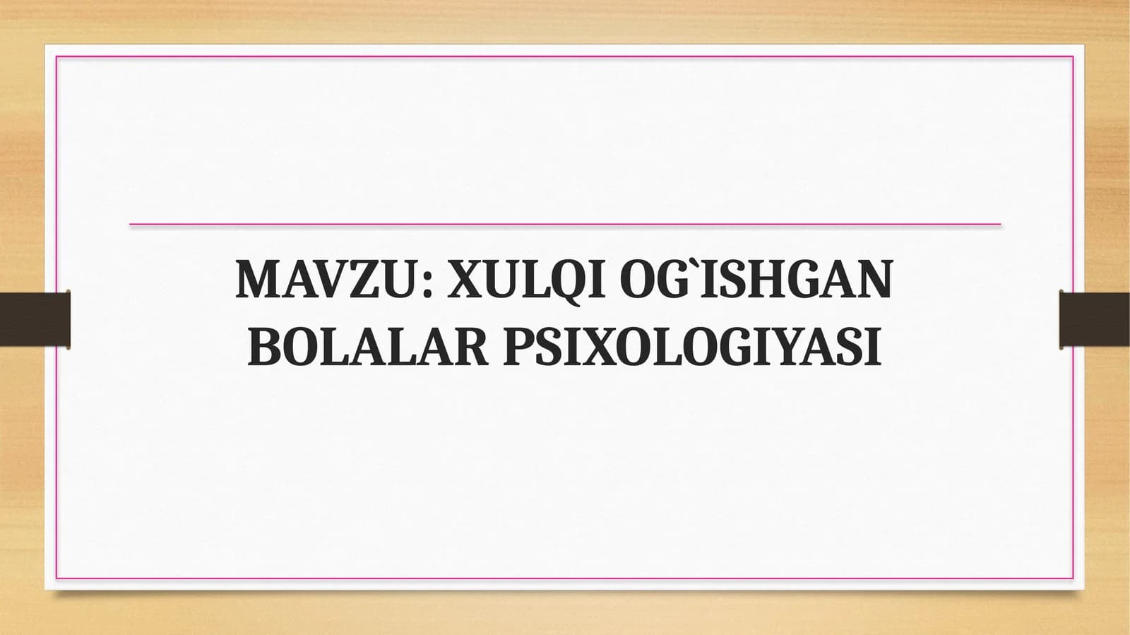 XULQI OG`ISHGAN BOLALAR PSIXOLOGIYASI