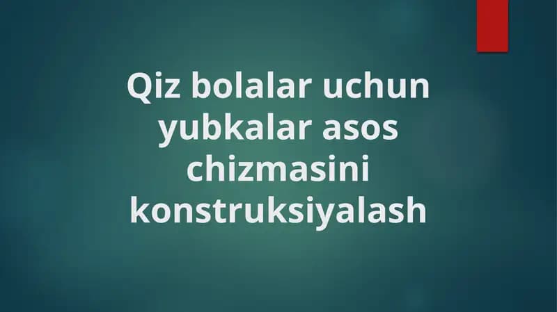 Qiz bolalar uchun yubkalar asos chizmasini konstruksiyalash