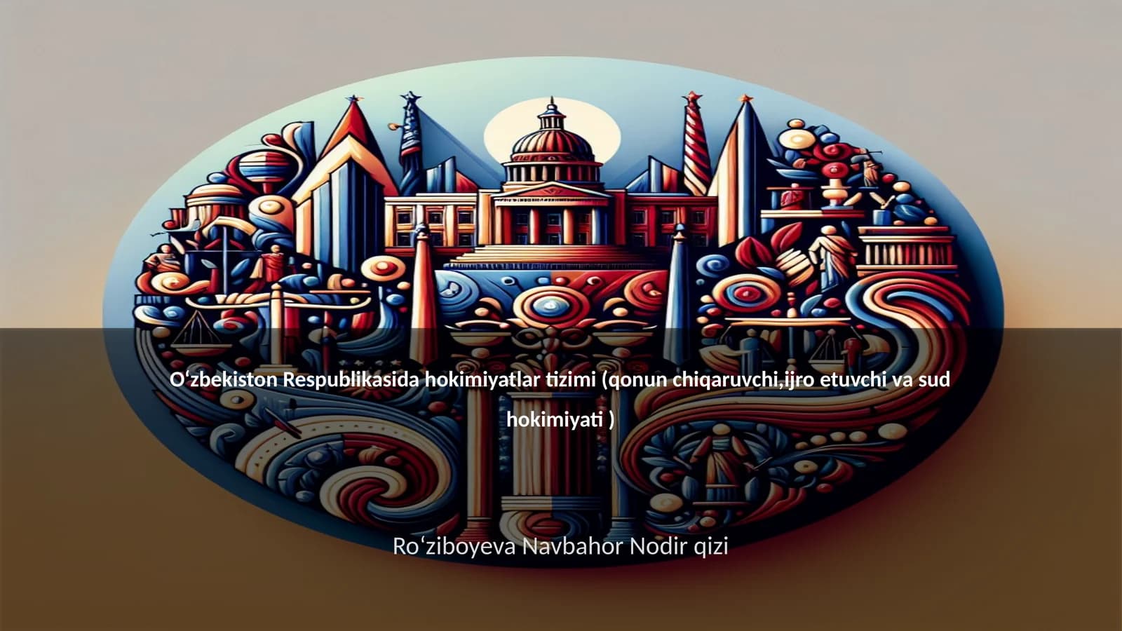 O‘zbekiston Respublikasida hokimiyatlar tizimi (qonun chiqaruvchi,ijro etuvchi va sud hokimiyati )