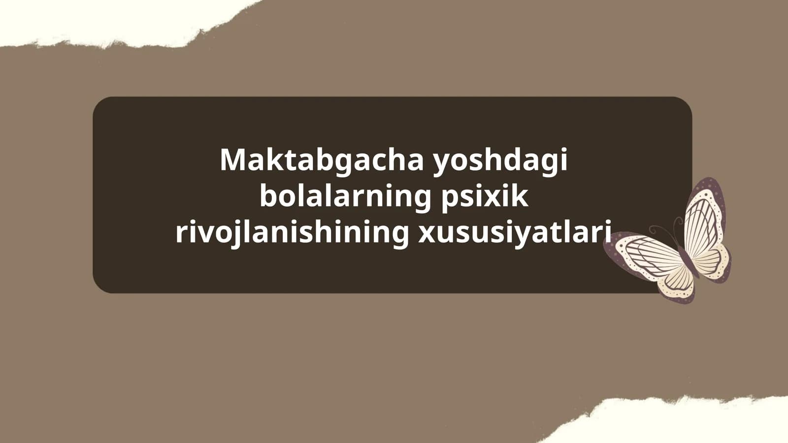 Maktabgacha yoshdagi bolalarning psixik rivojlanishining xususiyatlari
