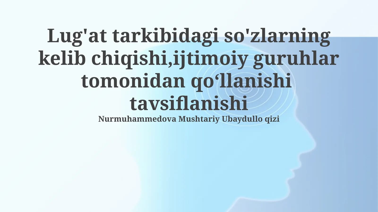 Lug'at tarkibidagi so'zlarning kelib chiqishi,ijtimoiy guruhlar tomonidan qoʻllanishi tavsiflanishi