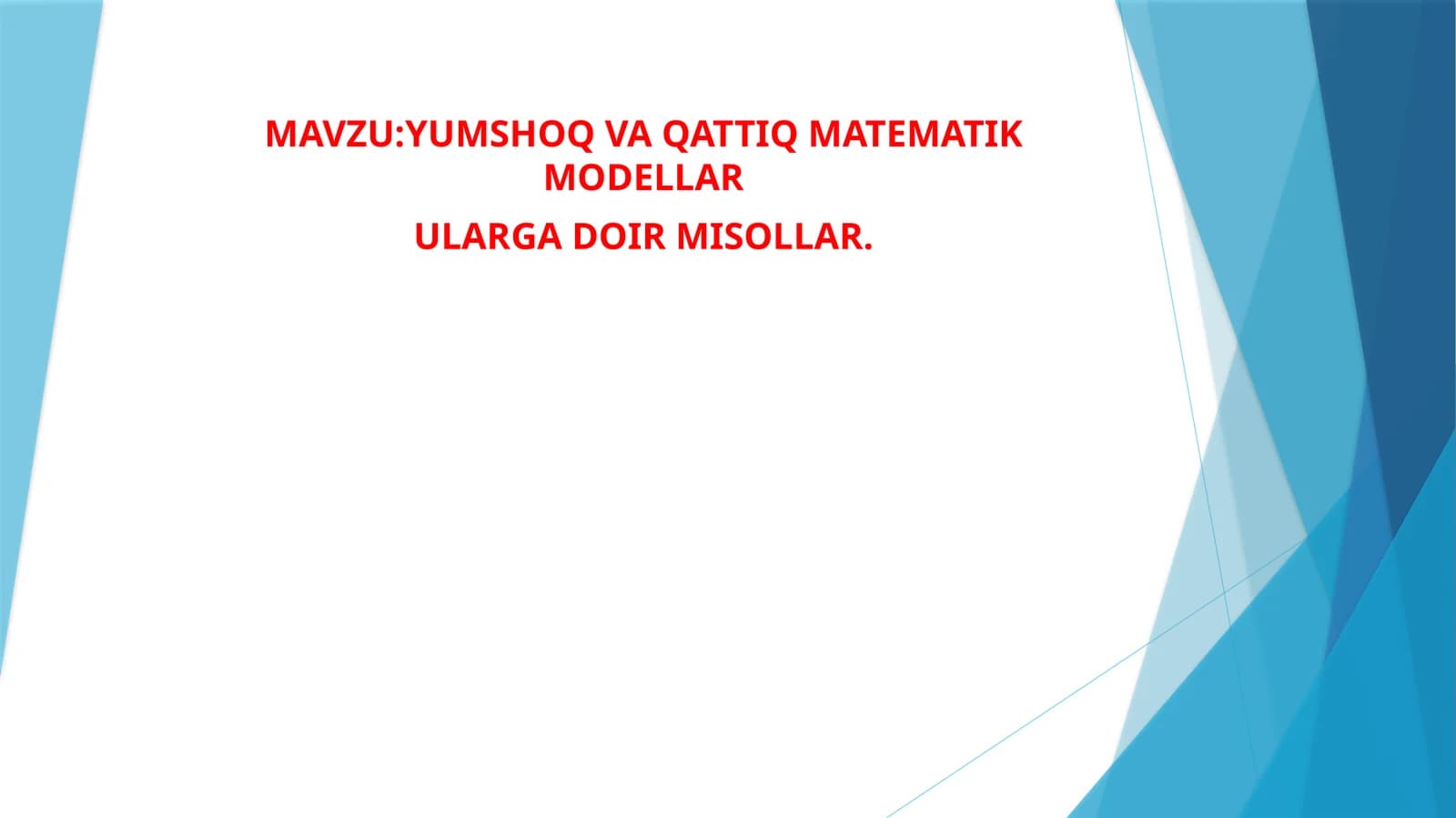 YUMSHOQ VA QATTIQ MATEMATIK MODELLAR
