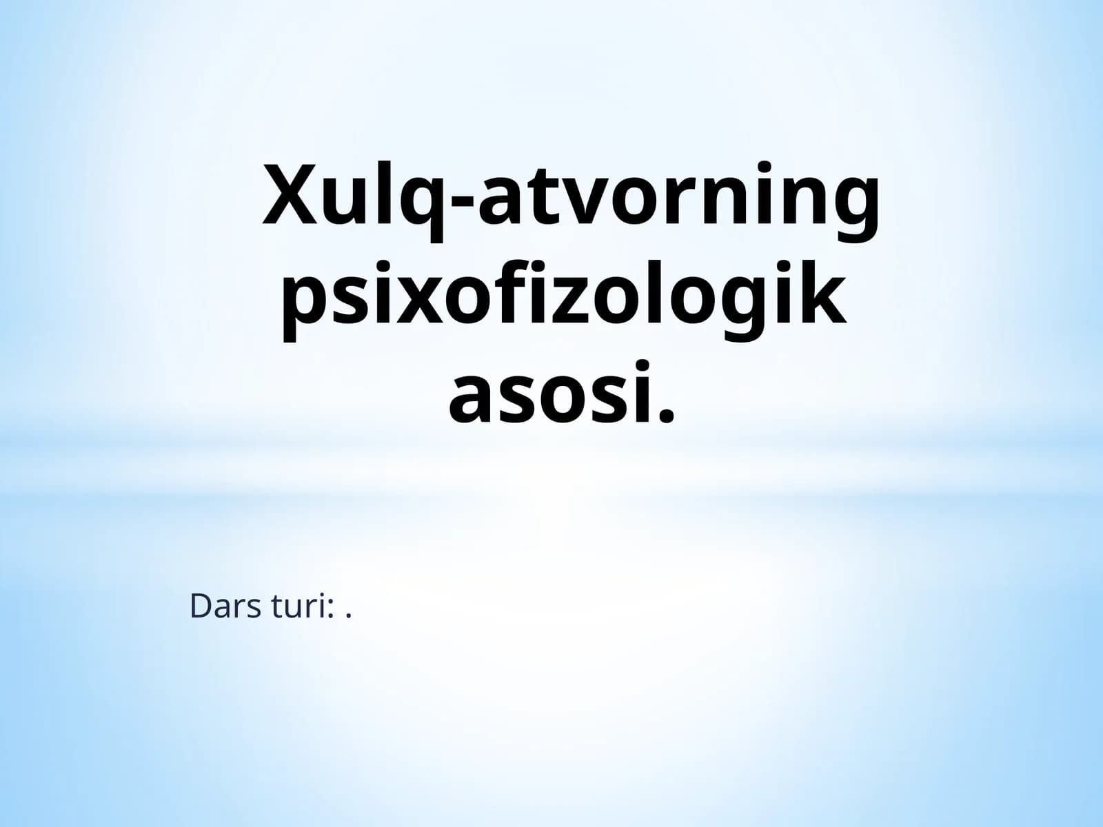 Xulq-atvorning psixofizologik asosi