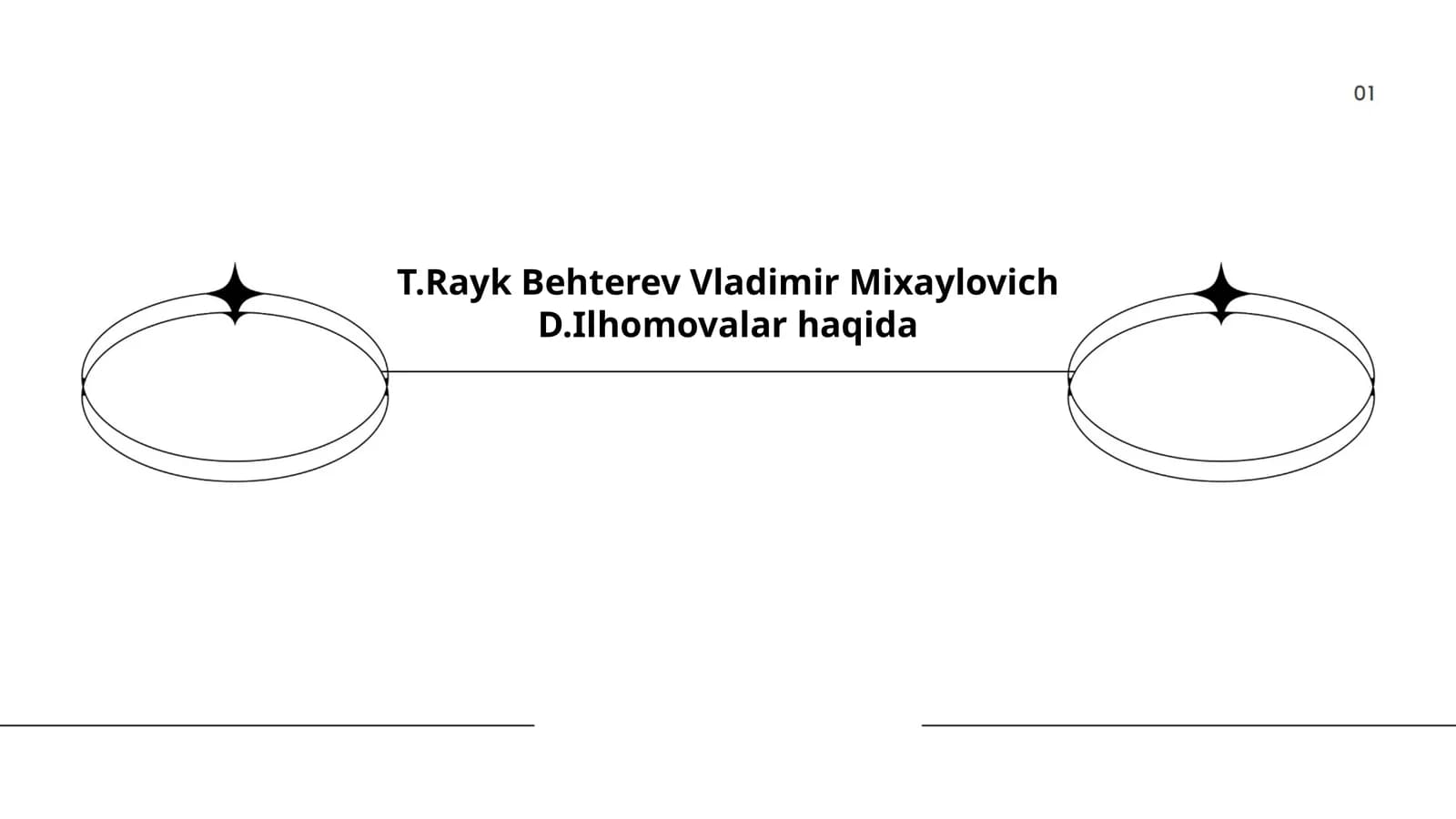 T.Rayk Behterev Vladimir Mixaylovich D.Ilhomovalar haqida