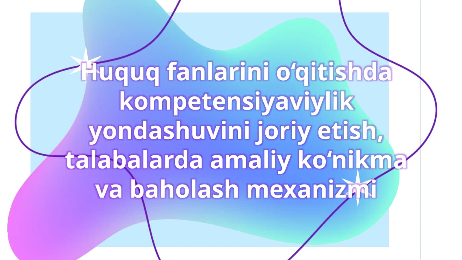 Huquq fanlarini o‘qitishda kompetensiyaviylik yondashuvini joriy etish, talabalarda