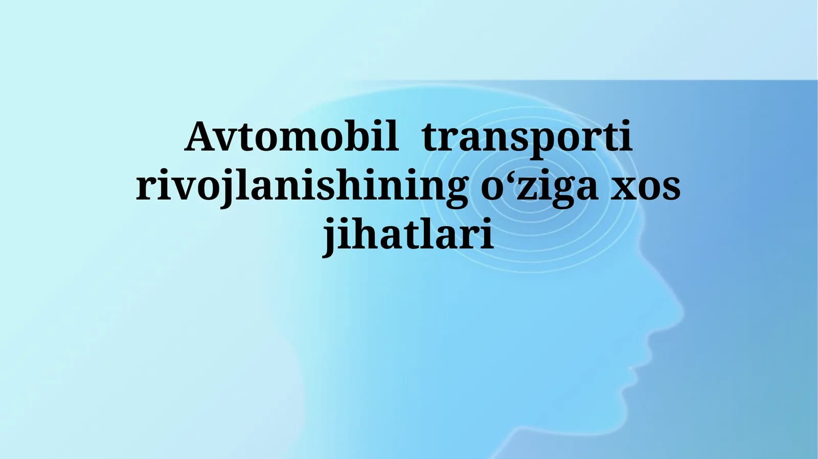 Avtomobil transporti rivojlanishining oʻzigaxosjihatlari
