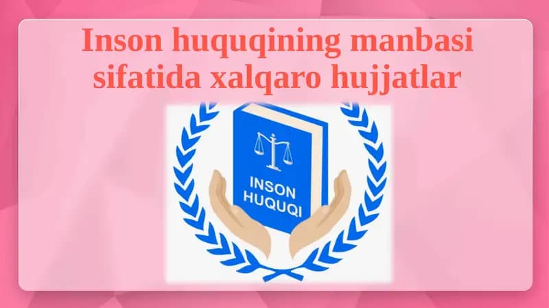 Inson huquqlarining manbasi sifatida xalqaro hujjatlar