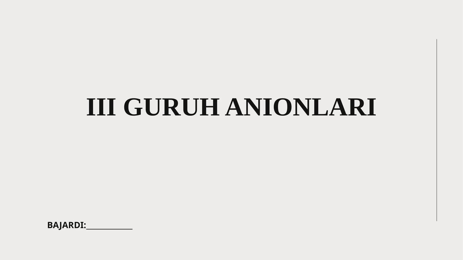 III GURUH ANIONLARI